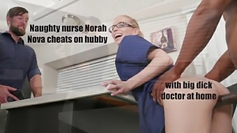 Interracial Nurse Nora Nova Indulges In Passion With Well-Endowed Doctor At Home